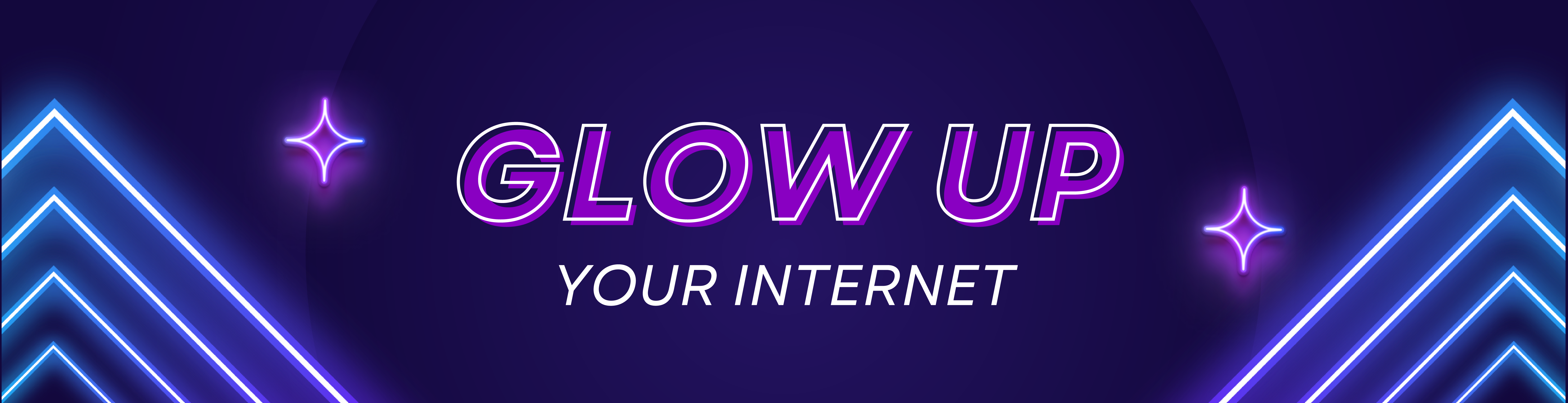GLOW UP YOUR INTERNET
